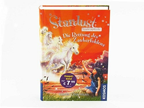 Stardust Wolkenpferde, Die Rettung des Zauberfohlens: Doppelband: Doppelband: Himmelszauber. Magischer Bann.