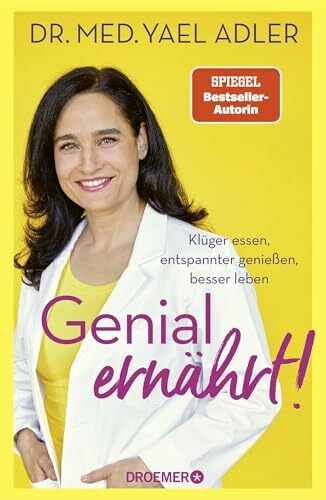 Genial ernährt!: Klüger essen, entspannter genießen, besser leben | Die Nr. 1-SPIEGEL-Bestsellerautorin von Genial vital!