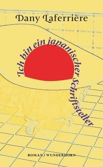 Ich bin ein japanischer Schriftsteller: Roman