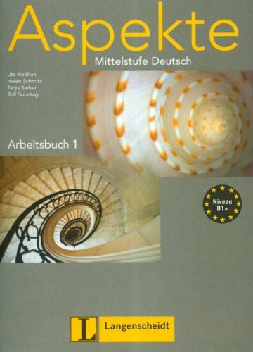 Aspekte 1 (B1+) - Arbeitsbuch: Mittelstufe Deutsch: Arbeitsbuch 1 (Texto)