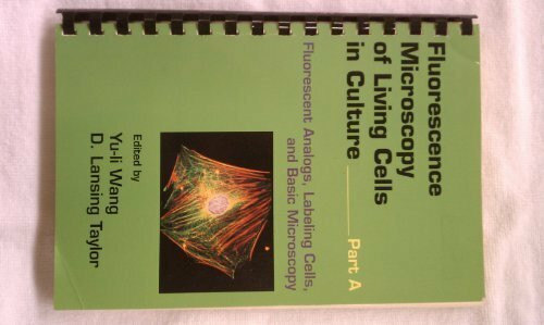 Fluorescence Microscopy of Living Cells in Culture, Part A: Fluorescent Analogs, Labeling Cells, and Basic Microscopy (Methods in Cell Biology, Vol)