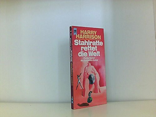 Stahlratte rettet die Welt. Fünfter Roman des Stahlratten- Zyklus.
