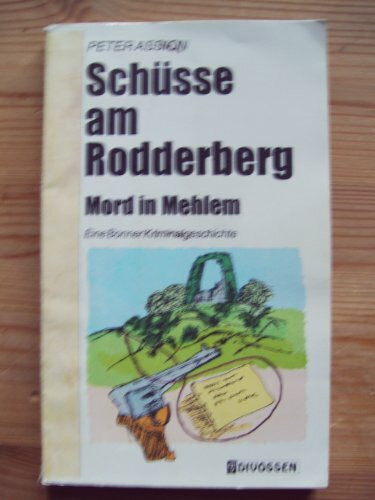Schüsse am Rodderberg: Mord in Mehlem