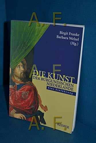 Die Kunst der burgundischen Niederlande: Eine Einführung