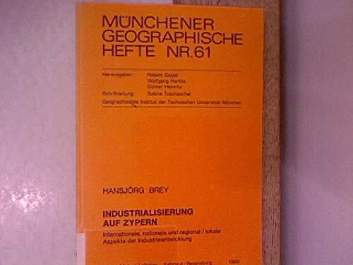 Industrialisierung auf Zypern: Internationale, nationale und regional/lokale Aspekte der Industrieentwicklung