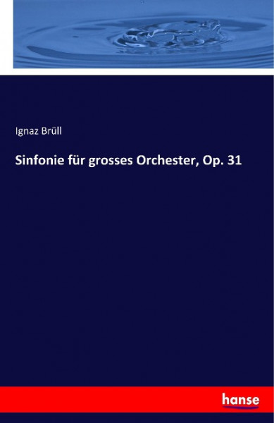 Sinfonie für grosses Orchester, Op. 31