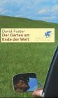 Der Garten am Ende der Welt: Roman. Aus d. austral. Engl. v. Wolf Koehler