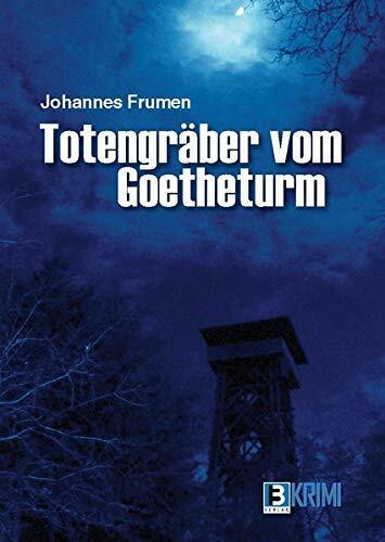 Totengr�ber von Goetheturm (German Edition)