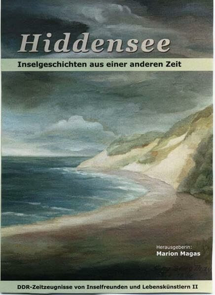 Hiddensee - Inselgeschichten aus einer anderen Zeit: DDR-Zeitzeugnisse von Inselfreunden und Lebenskünstlern II