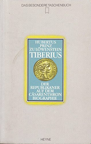 Tiberius. Der Republikaner auf dem Cäsarenthron