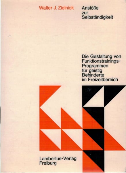 Anstöße zur Selbständigkeit - Die Gestaltung von Funktionstrainings-Programmen für geistig Behinderte im Freizeitbereich