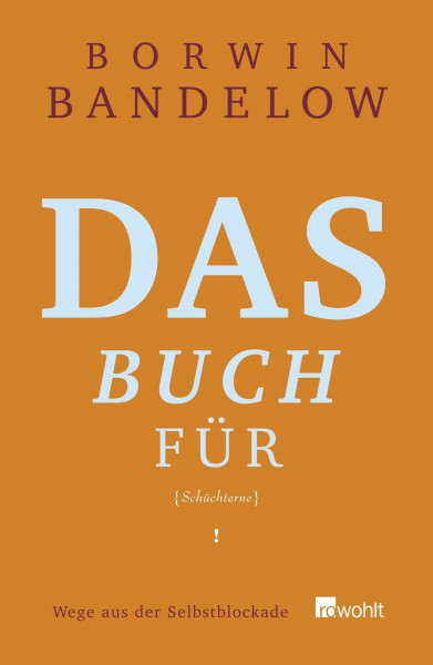 Das Buch für Schüchterne: Wege aus der Selbstblockade