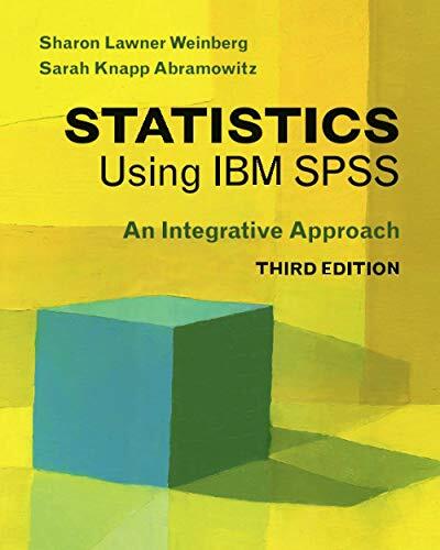 Statistics Using IBM SPSS, Third Edition: An Integrative Approach Statistics Using IBM SPSS, Third Edition: An Integrative Approach