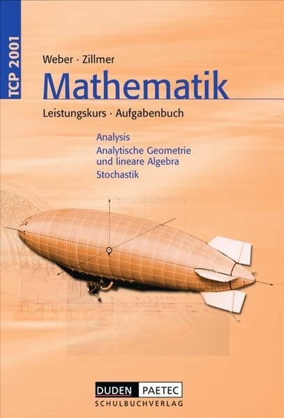 TCP 2001, Mathematik Leistungskurs, Analysis, Analytische Geometrie und lineare Algebra, Stochastik. Aufgabenbuch