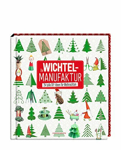 Die Wichtelmanufaktur: 24 tolle DIY-Ideen für Weihnachten