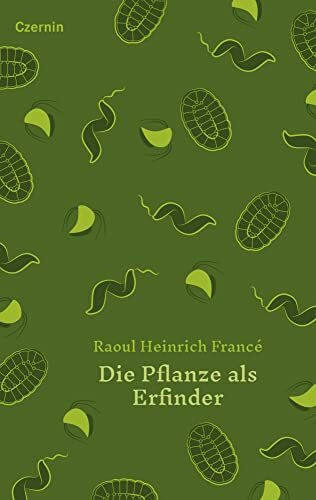 Die Pflanze als Erfinder (Launen der Natur)