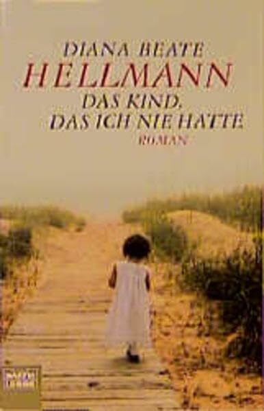 Das Kind, das ich nie hatte: Roman (Allgemeine Reihe. Bastei Lübbe Taschenbücher)