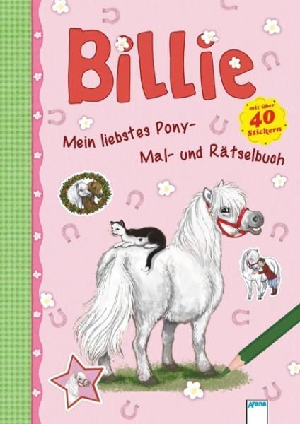 Mein liebstes Pony-Mal-und Rätselbuch. Billie