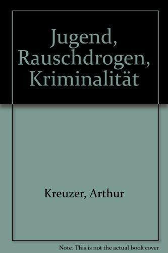 Jugend, Rauschdrogen, Kriminalität