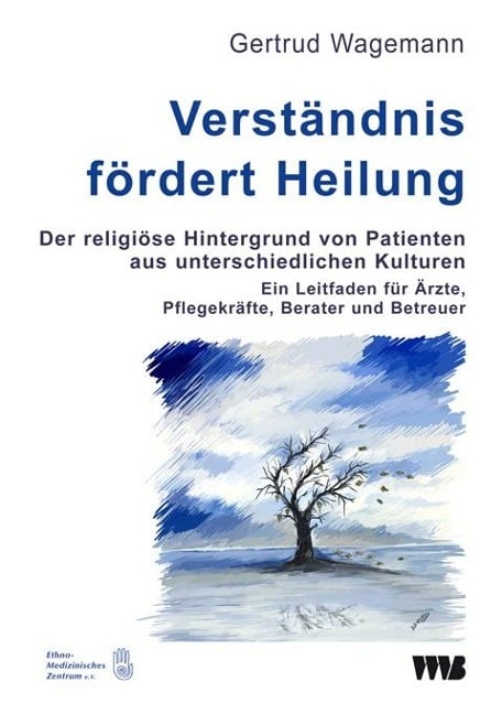Verständnis fördert Heilung. Der religiöse Hintergrund von Patienten aus unterschiedlichen Kulturen Verständnis fördert Heilung. Der religiöse Hintergrund von Patienten aus unterschiedlichen Kulturen
