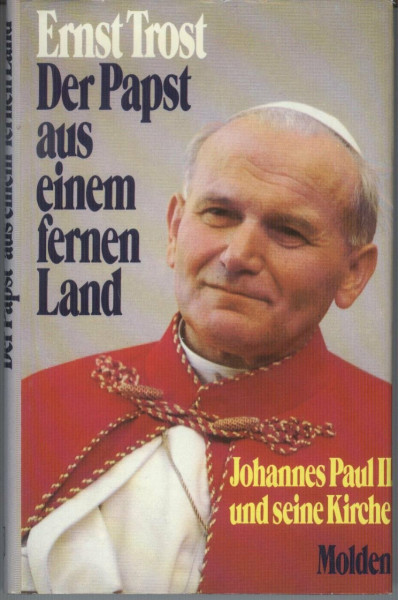 Der Papst aus einem fernen Land.Johannes Paul II. und seine Kirche