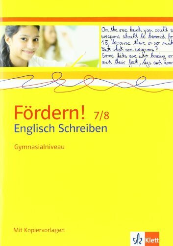 Fördern! 7/8 Schreiben: Kopiervorlagen, Englisch Schreiben Gymnasialniveau Klassen 7/8