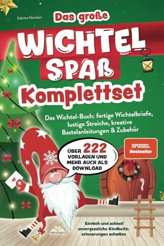 Das große Wichtelspaß Komplettset – Das Wichtel Buch: fertige Wichtelbriefe, lustige Streiche, kreative Bastelanleitungen & mehr: Einfach und schnell unvergessliche Kindheitserinnerungen schaffen