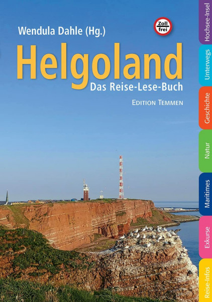 Helgoland Das Reise-Lese-Buch: Das Reise- und Lesebuch für die Insel