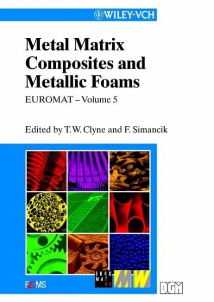 Metal Matrix Composites and Metallic Foams (Euromat 99)
