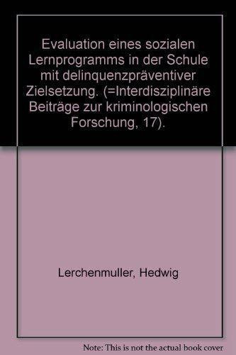 Evaluation eines sozialen Lernprogramms in der Schule mit delinquenzpräventiver Zielsetzung