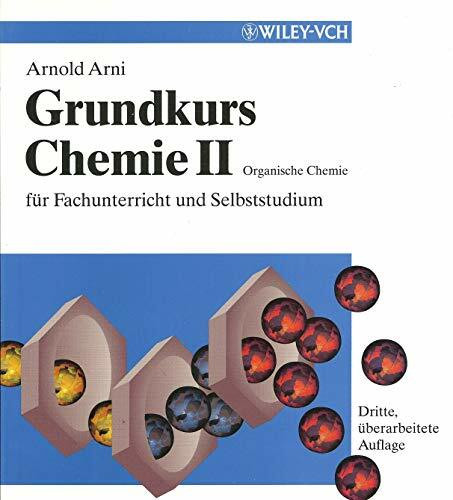 Grundkurs Chemie II: Organische Chemie für Fachunterricht und Selbststudium