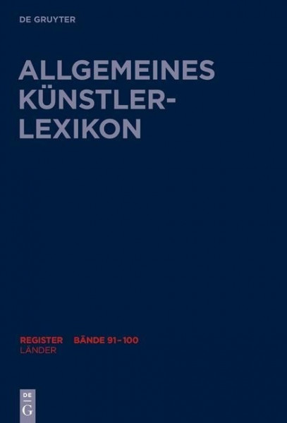 Allgemeines Künstlerlexikon (AKL). Register Teil I: Länder