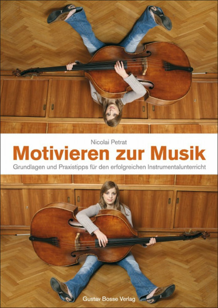 Motivieren zur Musik: Grundlagen und Praxistipps für den erfolgreichen Instrumentalunterricht. Buch