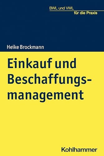 Einkauf und Beschaffungsmanagement in Handelsunternehmen (BWL und VWL für die Praxis)