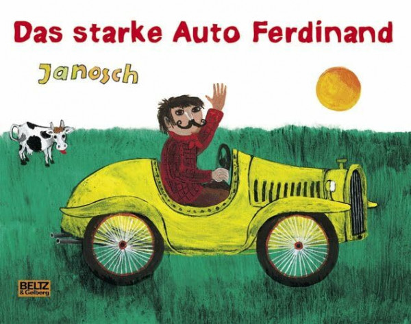 Das starke Auto Ferdinand: Vierfarbiges Papp-Bilderbuch (Beltz & Gelberg)