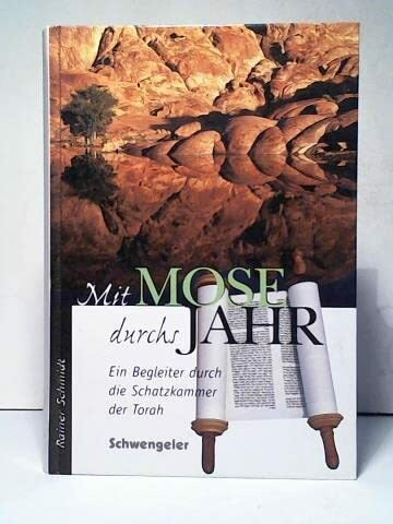 Mit Mose durchs Jahr: Ein Begleiter durch die Schatzkammer der Torah