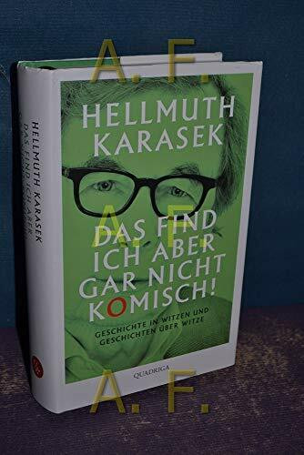 Das find ich aber gar nicht komisch!: Geschichte in Witzen und Geschichten über Witze