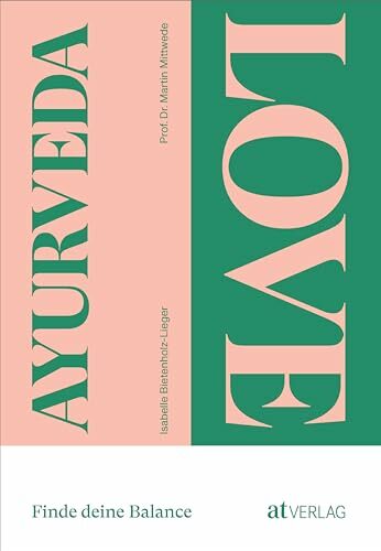 Ayurveda Love: Finde deine Balance Ayurveda Love: Finde deine Balance