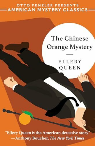 The Chinese Orange Mystery: An Ellery Queen Mystery (An American Mystery Classic, Band 0)