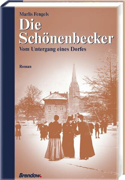 Die Schönenbecker: Vom Untergang eines Dorfes