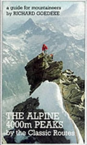 The Alpine 4000m Peaks: By the Classic Routes
