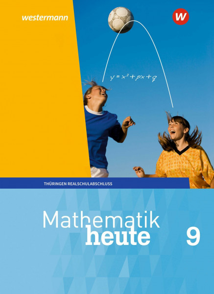 Mathematik heute - Ausgabe 2018 für Thüringen: Schülerband 9 Realschulbildungsgang
