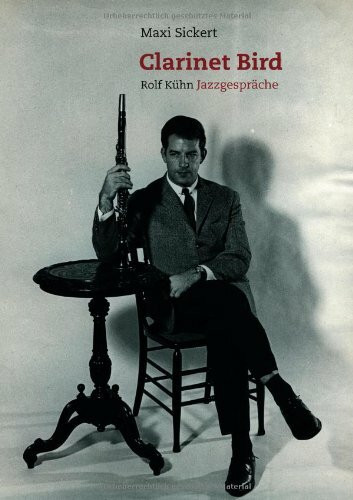 Clarinet Bird: Rolf Kühn - Jazzgespräche (Creative People Books)