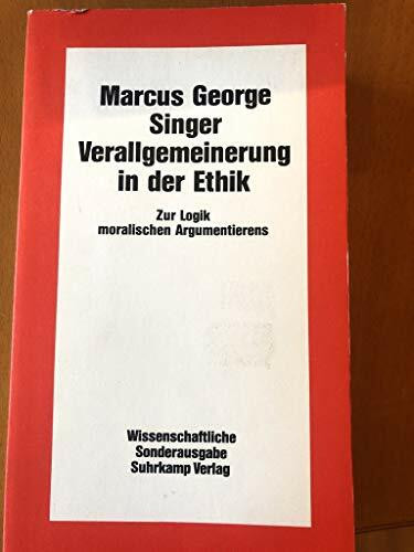 Verallgemeinerung in der Ethik. Zur Logik moralischen Argumentierens