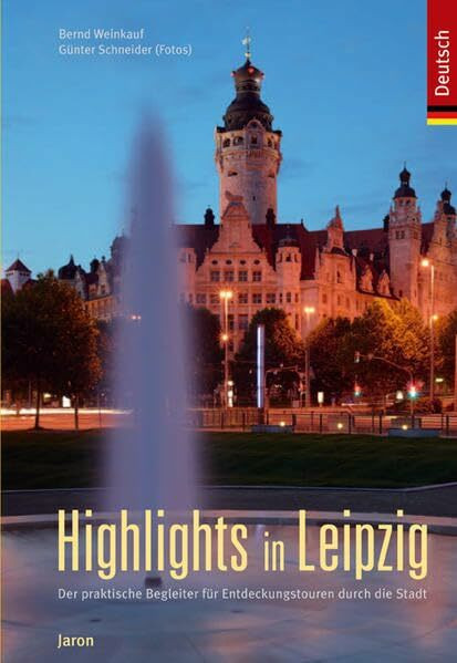 Highlights in Leipzig: Der praktische Begleiter für Entdeckungstouren durch die Stadt