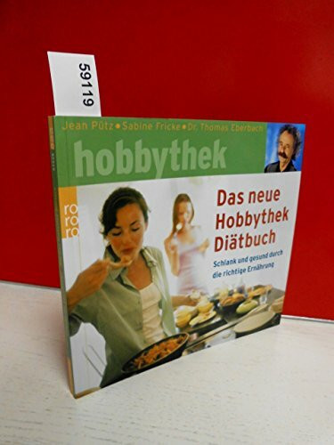 Das neue Hobbythek-Diätbuch: Schlank und gesund durch richtige Ernährung