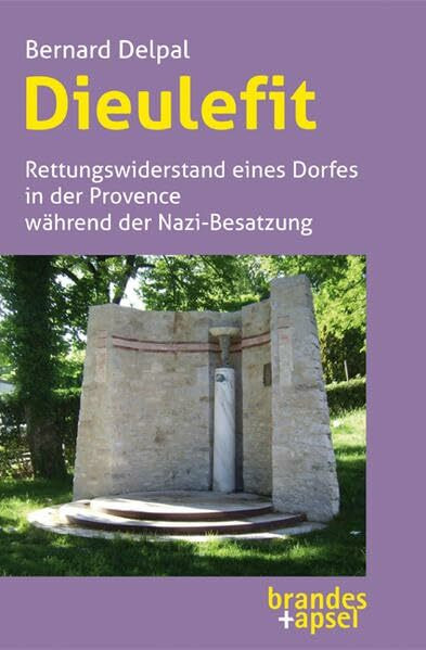 Dieulefit: Rettungswiderstand eines Dorfes in der Provence während der Nazi-Besatzung