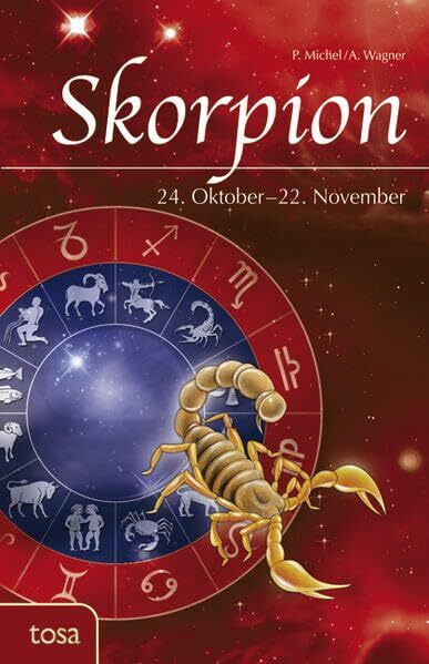 Skorpion: 24. Oktober bis 22. November: 24. Oktober - 22. November