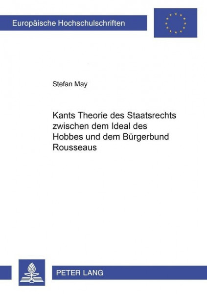 Kants Theorie des Staatsrechts zwischen dem "Ideal des Hobbes" und dem "Bürgerbund" Rousseaus