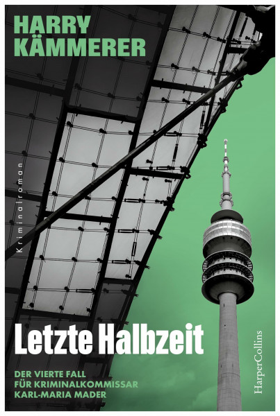 Letzte Halbzeit: Zwei tote Fußballstars – ein Chefinspektor-Mader-Fall passend zur Fußball EM 2024! (Chefinspektor Mader, Hummel & Co., Band 4)